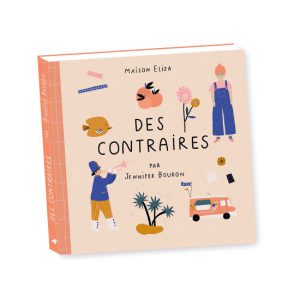 Livre enfant_jeunesse_edition_maison Eliza_Des-contraires-couverture-550x550_opposé_couleur_jennifer Bouron_Nantes_ludique_apprentissage_vocabulaire_france_linatelier_nantes_cadeau